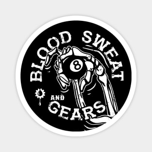 Blood Sweat and Gears Magnet